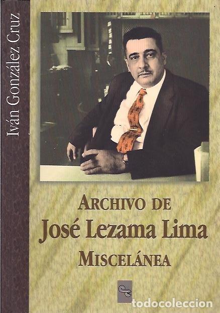 Libros de segunda mano: Archivo de Jos&eacute; Lezama Lima. Miscel&aacute;nea - Gonz&aacute;lez Cruz, Iv&aacute;n
