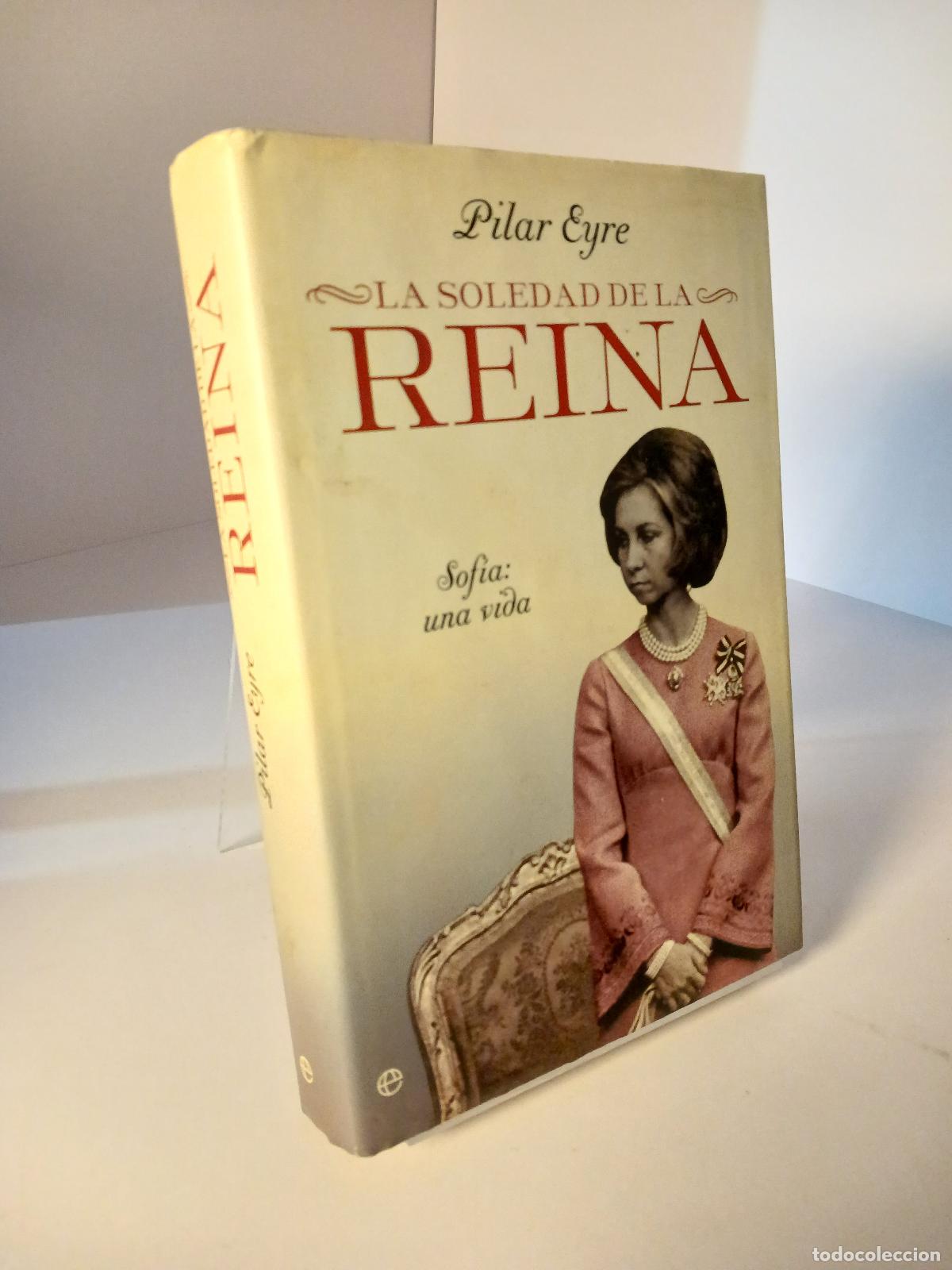 Libros de segunda mano: La soledad de la reina Sof&iacute;a : una vida - Pilar Eyre
