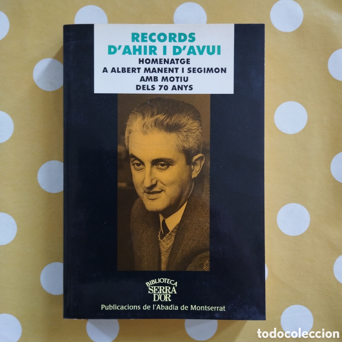 Libros de segunda mano: RECORDS D'AHIR I D'AVUI HOMENATGE A ALBERT MANENT I SEGIMON MOTIU 70 ANYS PAM 2001