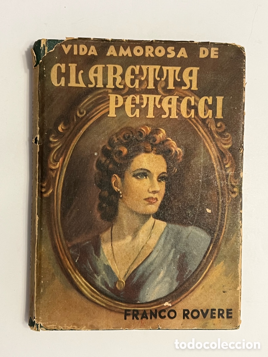 Libros de segunda mano: VIDA AMOROSA DE CLARETTA PETACCI, Benito Mussolini.. en buen estado. Env&iacute;o certificado 6&euro;