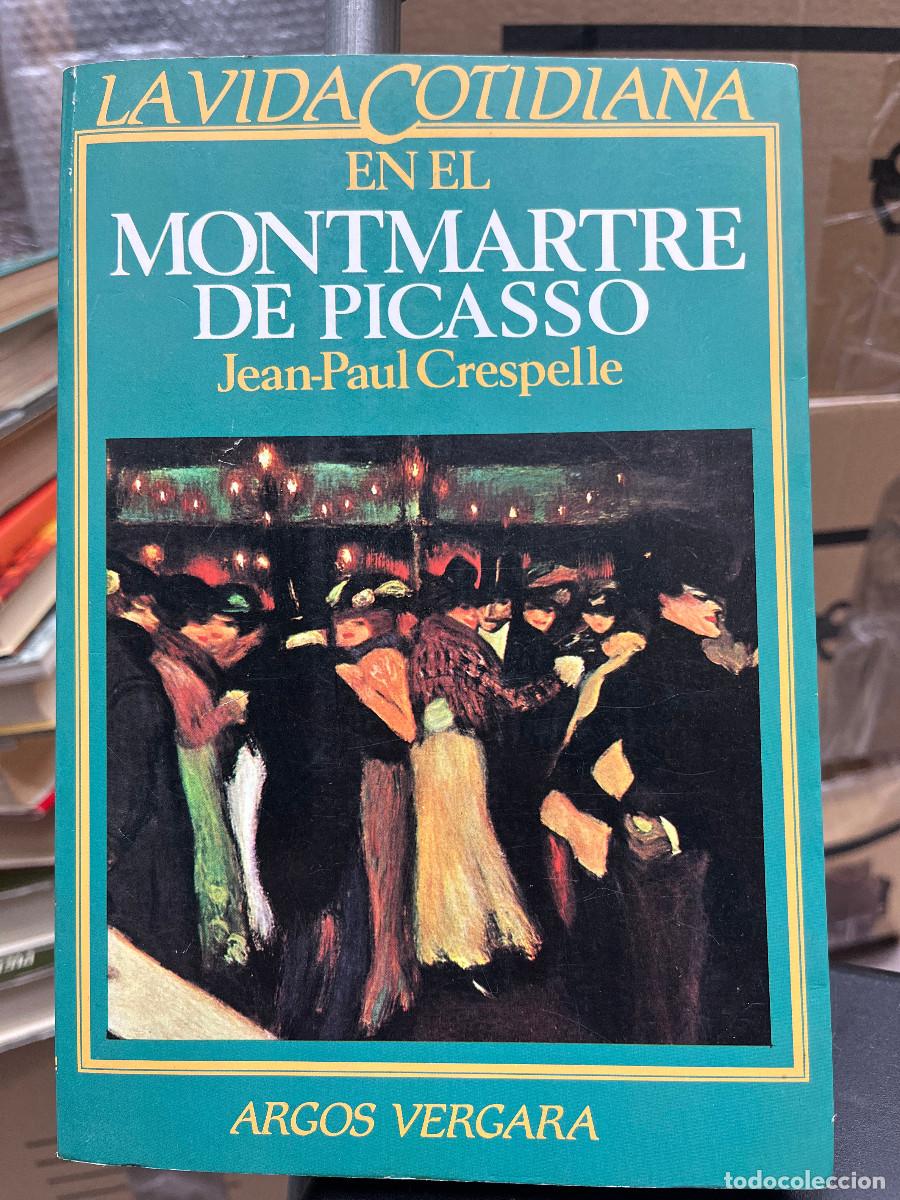 Libros de segunda mano: La Vida Cotidiana en el Montmarte de Picasso