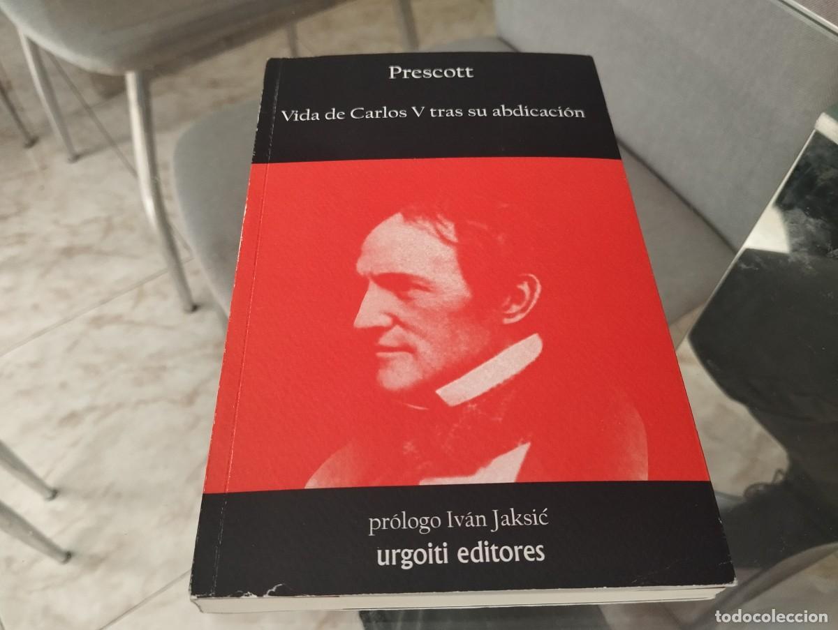 Libros de segunda mano: PRESCOTT: VIDA DE CARLOS V TRAS SU ABDICACION, (URGOITI EDITORES, 2011).