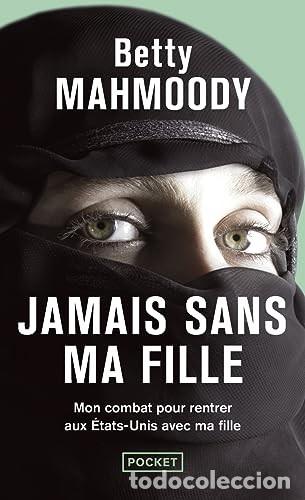 Libros de segunda mano: Jamais Sans Ma Fille, Vol 1 - Betty Mahmoody - Presses Pocket