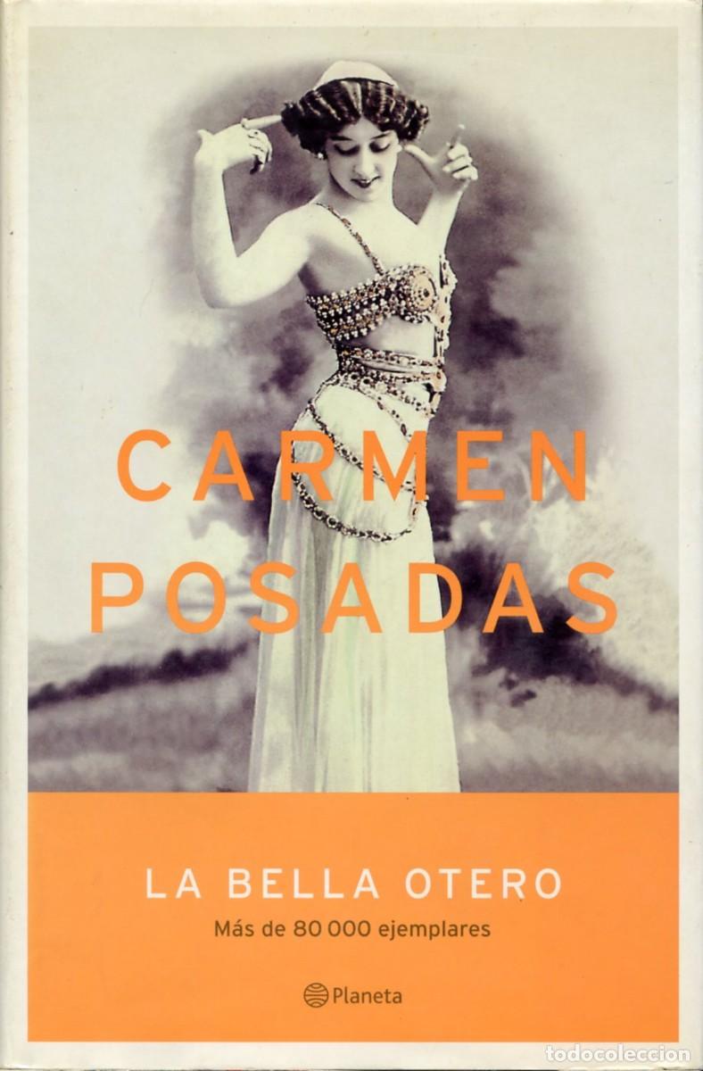 Libros de segunda mano: LA BELLA OTERO. Carmen Posadas.