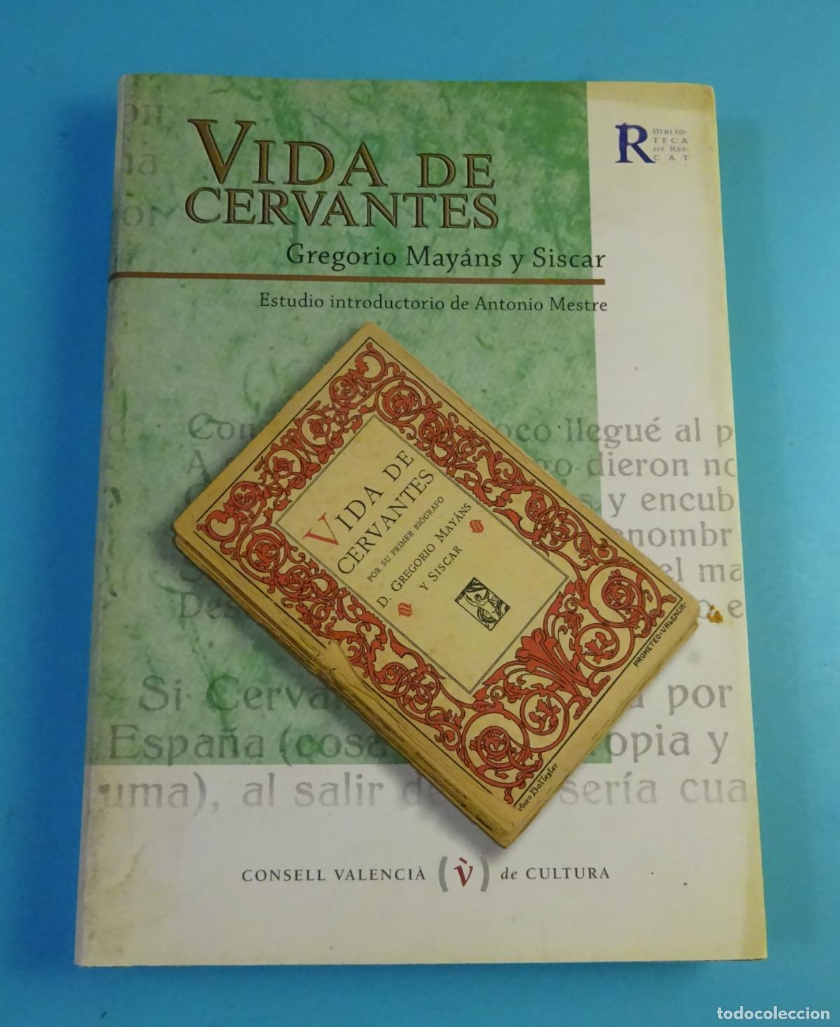 Libros de segunda mano: VIDA DE CERVANTES. GREGORIO MAY&Aacute;NS Y SISCAR. ESTUDIO INTRODUCTORIO A. MESTRE (REPRODUCCI&Oacute;N FACS&Iacute;MIL)
