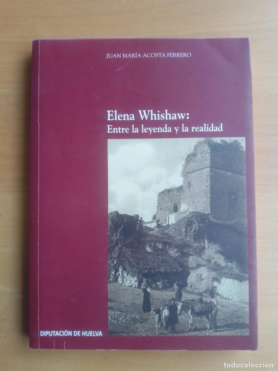 Libros de segunda mano: Elena Whisaw: Entre la leyenda y la realidad, de Juan Mar&iacute;a Acosta Ferrero