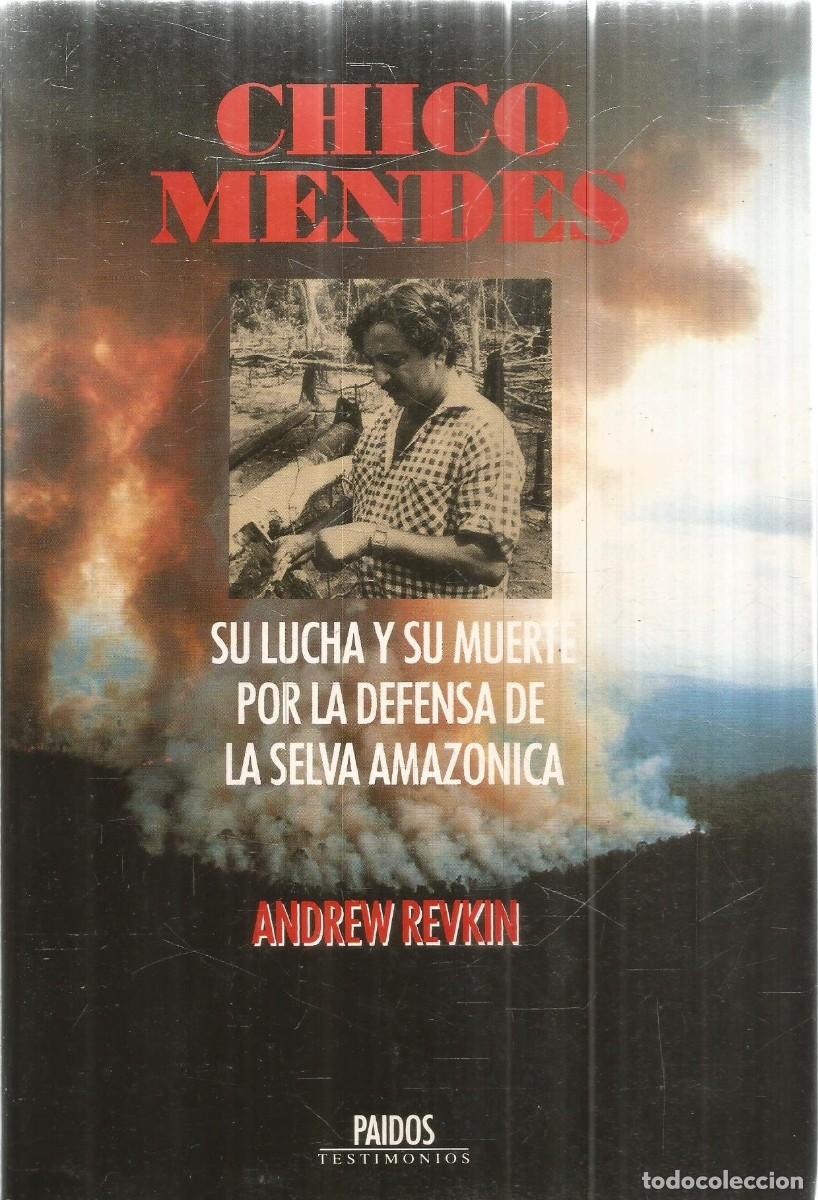 Libros de segunda mano: ANDREW REVKIN. CHICO MENDES. PAIDOS. PRIMERA EDICION