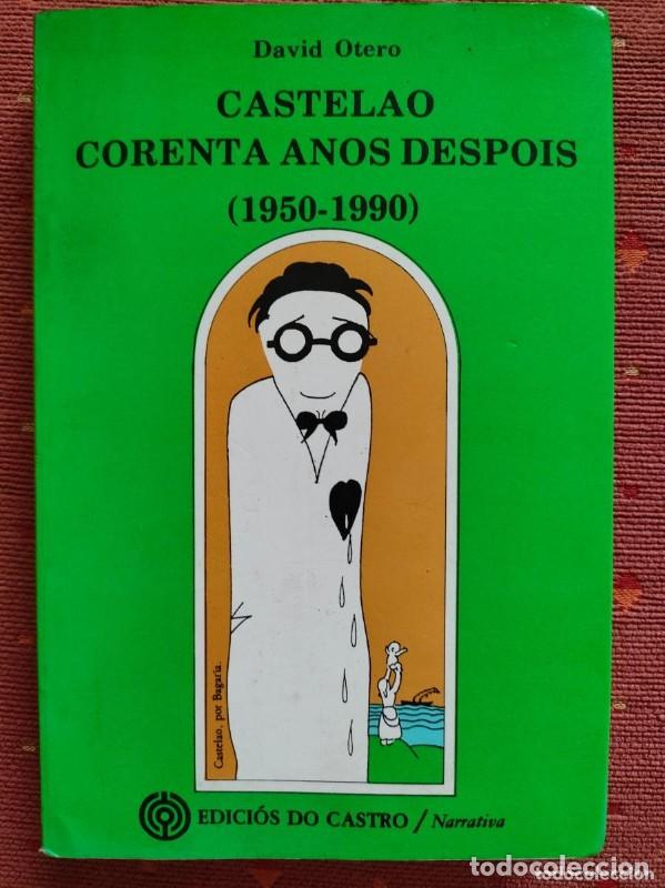 Libros de segunda mano: Castelao Corenta Anos Despois (1950-1990) - Otero, David - Edici&oacute;s Do Castro - Narrativa
