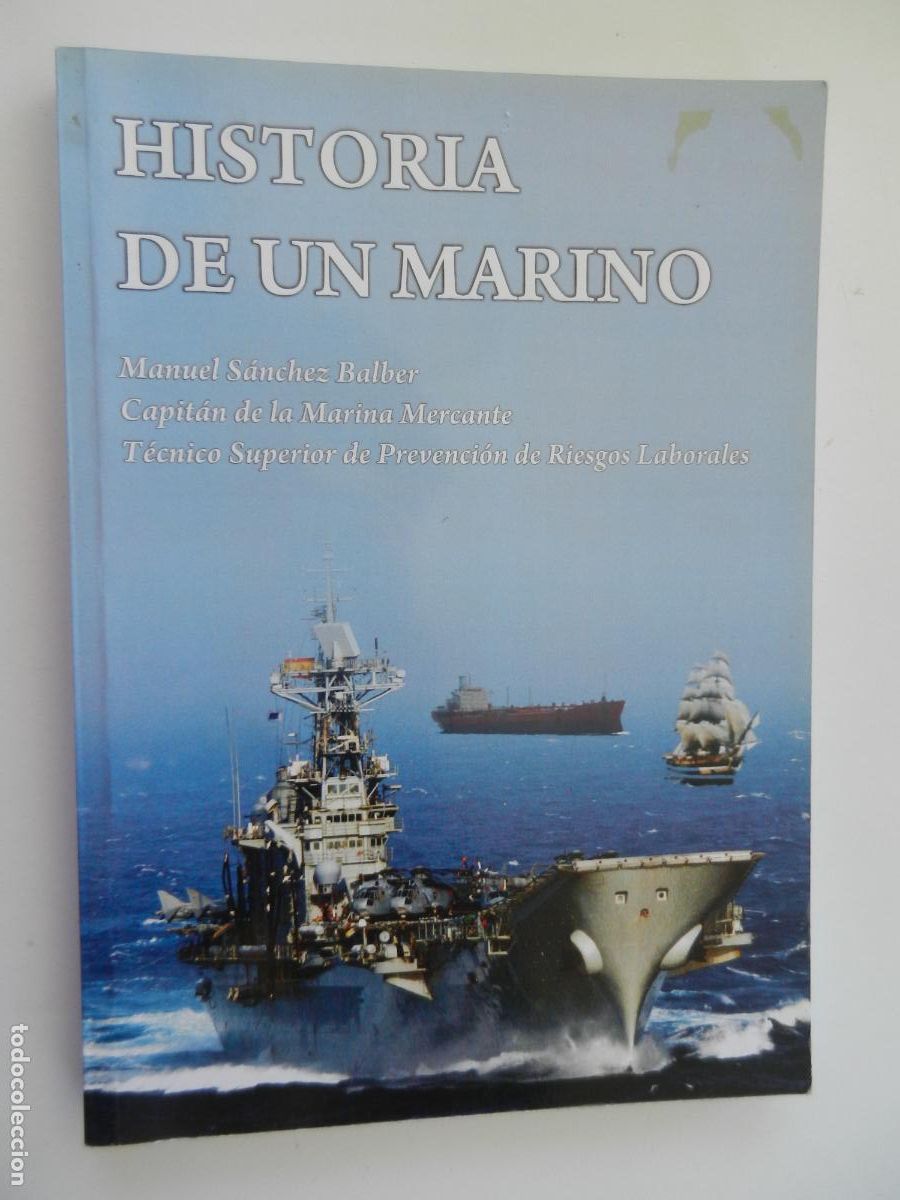 Libri di seconda mano: HISTORIA DE UN MARINO - MANUEL S&Aacute;NCHEZ BALBER - EDITORIAL DELIA - PUERTO DE SANTA MAR&Iacute;A 2007.