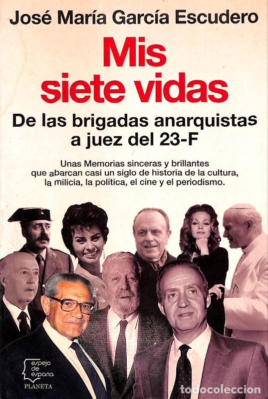 Libros de segunda mano: Mis Siete Vidas: de brigadas anarquistas a juez del 23-F - Garc&iacute;a Escudero - Planeta - 1969 -