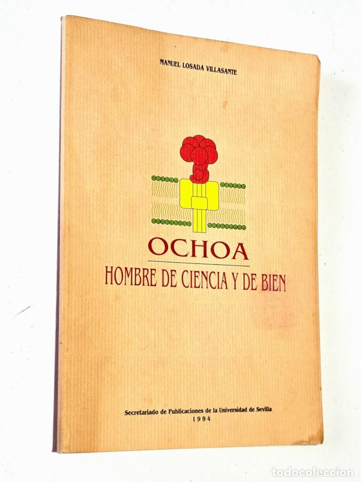 Libros de segunda mano: OCHOA. HOMBRE DE CIENCIA Y DE BIEN - LOSADA VILLASANTE, Manuel