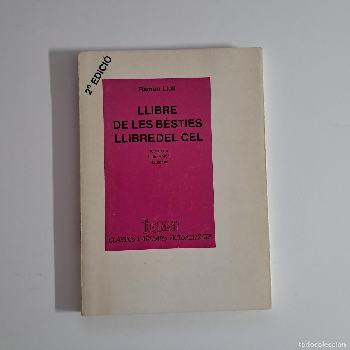 Libros de segunda mano: LLIBRE DE LES B&Egrave;STIES. LLIBRE DEL CEL DEL LLIBRE DE MERAVELLES. Ramon Llull. GEA 1992