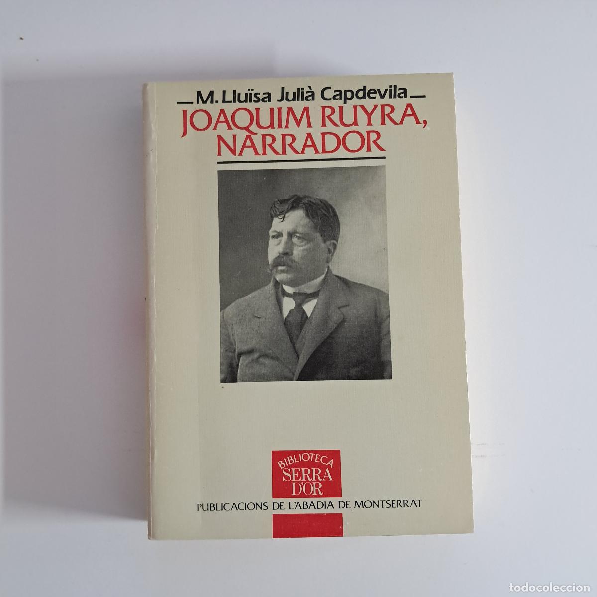 Libros de segunda mano: JOAQUIM RUYRA, NARRADOR. M. Llu&iuml;sa Juli&agrave; Capdevila. Publicacions de l'Abadia de Montserrat 1992