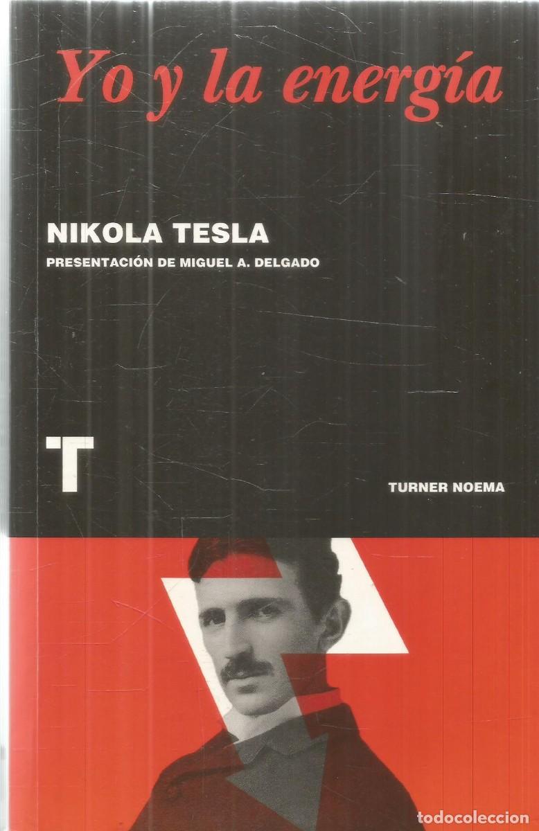 Libros de segunda mano: NIKOLA TESLA. YO Y LA ENERGIA. TURNER