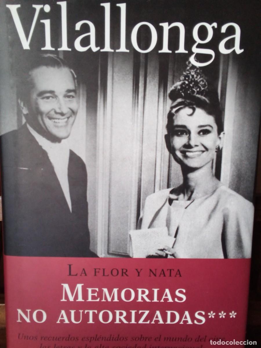 Second hand books: LA FLOR Y NATA, MEMORIAS NO AUTORIZADAS DE JOS&Eacute; LUIS DE VILALLONGA