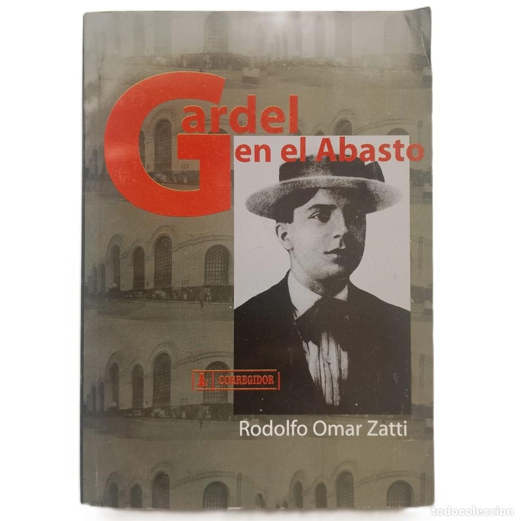 Libros de segunda mano: GARDEL EN EL ABASTO. Omar Zatti, Rodolfo
