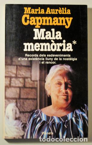 Livres d'occasion: CAPMANY, Maria Aur&egrave;lia - MALA MEM&Ograve;RIA* - Barcelona 1987 - Il&middot;lustrat - 1a edici&oacute;