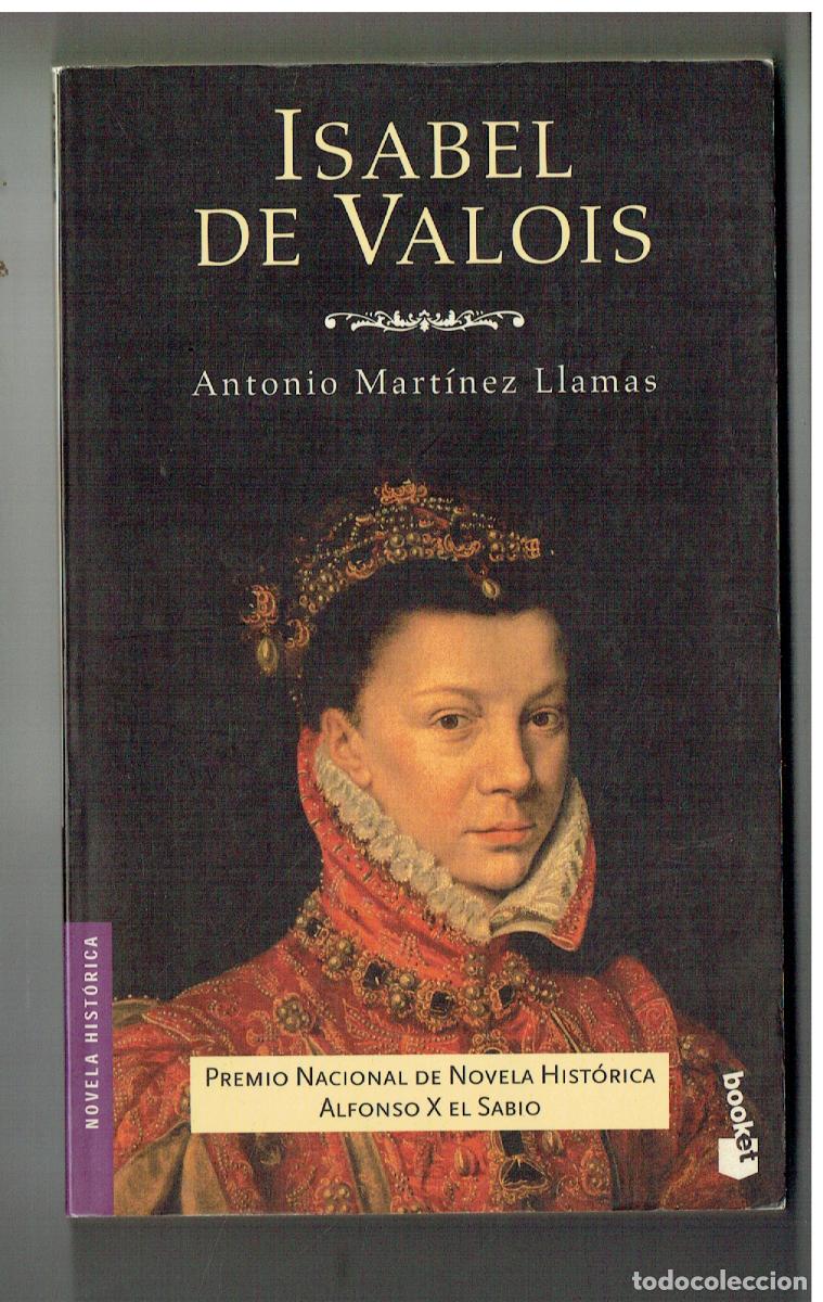 Livres d'occasion: ISABEL DE VALOIS. ANTONIO MARTNES LLAMAS. EDC. MARTINEZ ROCA, 2002. (P/B39.1)