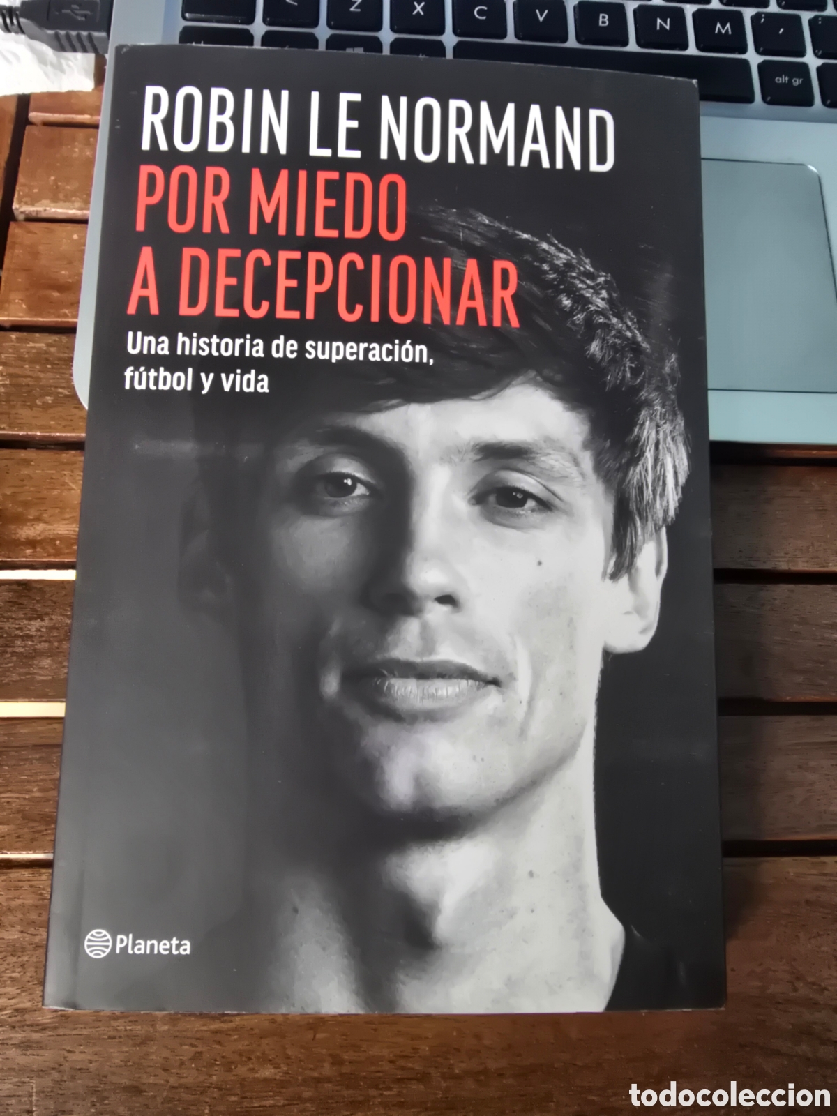 Libros de segunda mano: Por miedo a decepcionar Una historia de superaci&oacute;n, f&uacute;tbol y vida Robin Le Normand PLANETA 2026