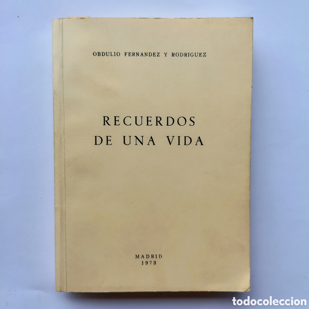 Libros de segunda mano: Recuerdos de una vida &ndash; Obdulio Fern&aacute;ndez y Rodr&iacute;guez | Madrid, 1973