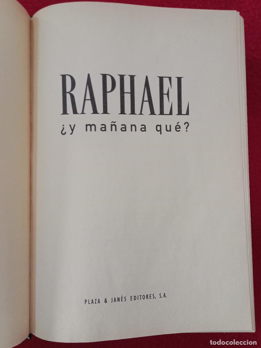 Libros de segunda mano: RAPHAEL &iquest;Y Ma&ntilde;ana Que? - Alfonso Gil - Edit. Paza & Jan&eacute;s Editores, S.A. 1998