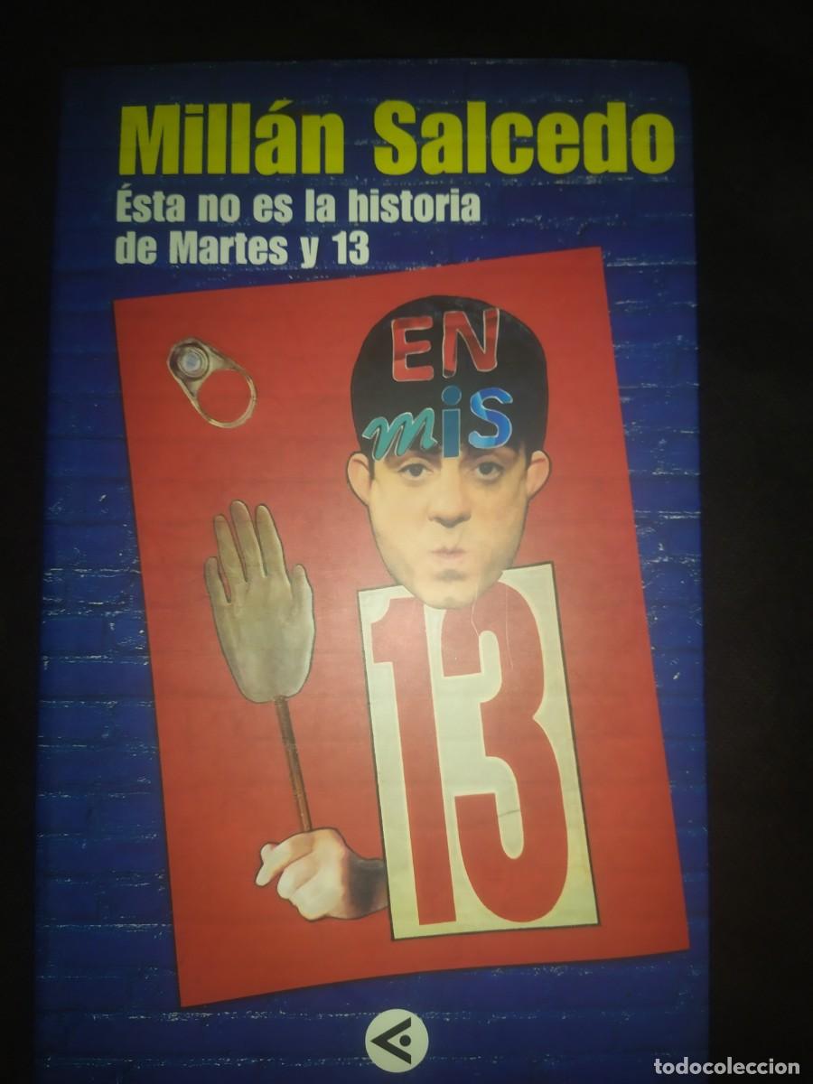 Libros de segunda mano: EN MIS TRECE. ESTA NO ES LA HISTORIA DE MARTES Y 13 - MILL&Aacute;N SALCEDO