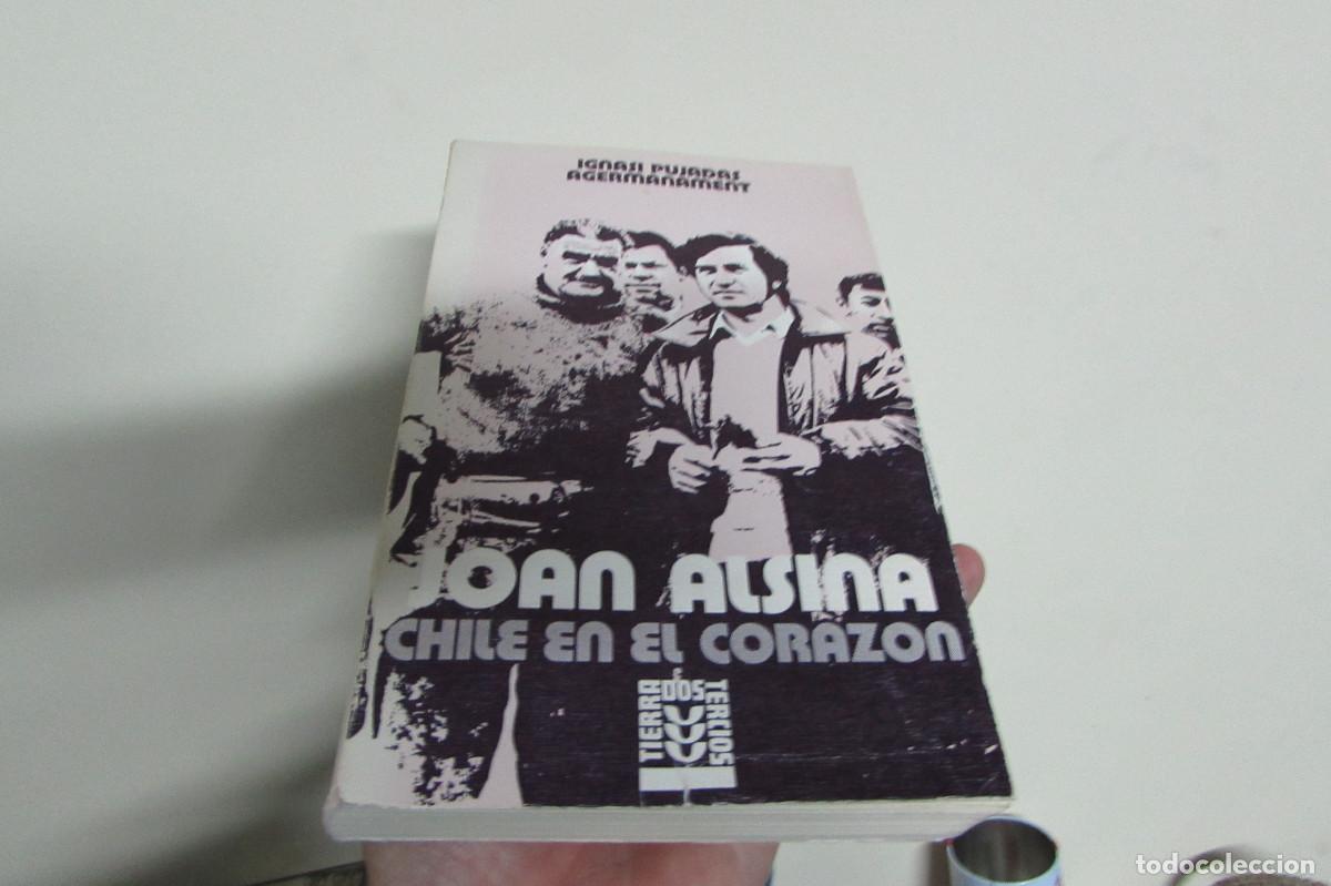 Libros de segunda mano: Joan Alsina, Chile en el coraz&oacute;n (Tierra dos tercios) DESCATALOGADO