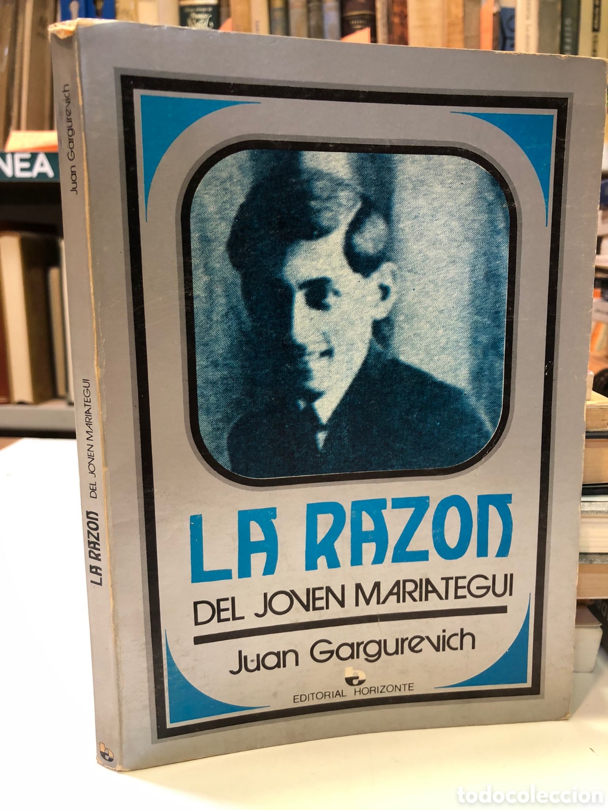 Second hand books: La raz&oacute;n del joven Mari&aacute;tegui. Cr&oacute;nica del primer diario de izquierda en el Per&uacute; - Juan Gargurevich
