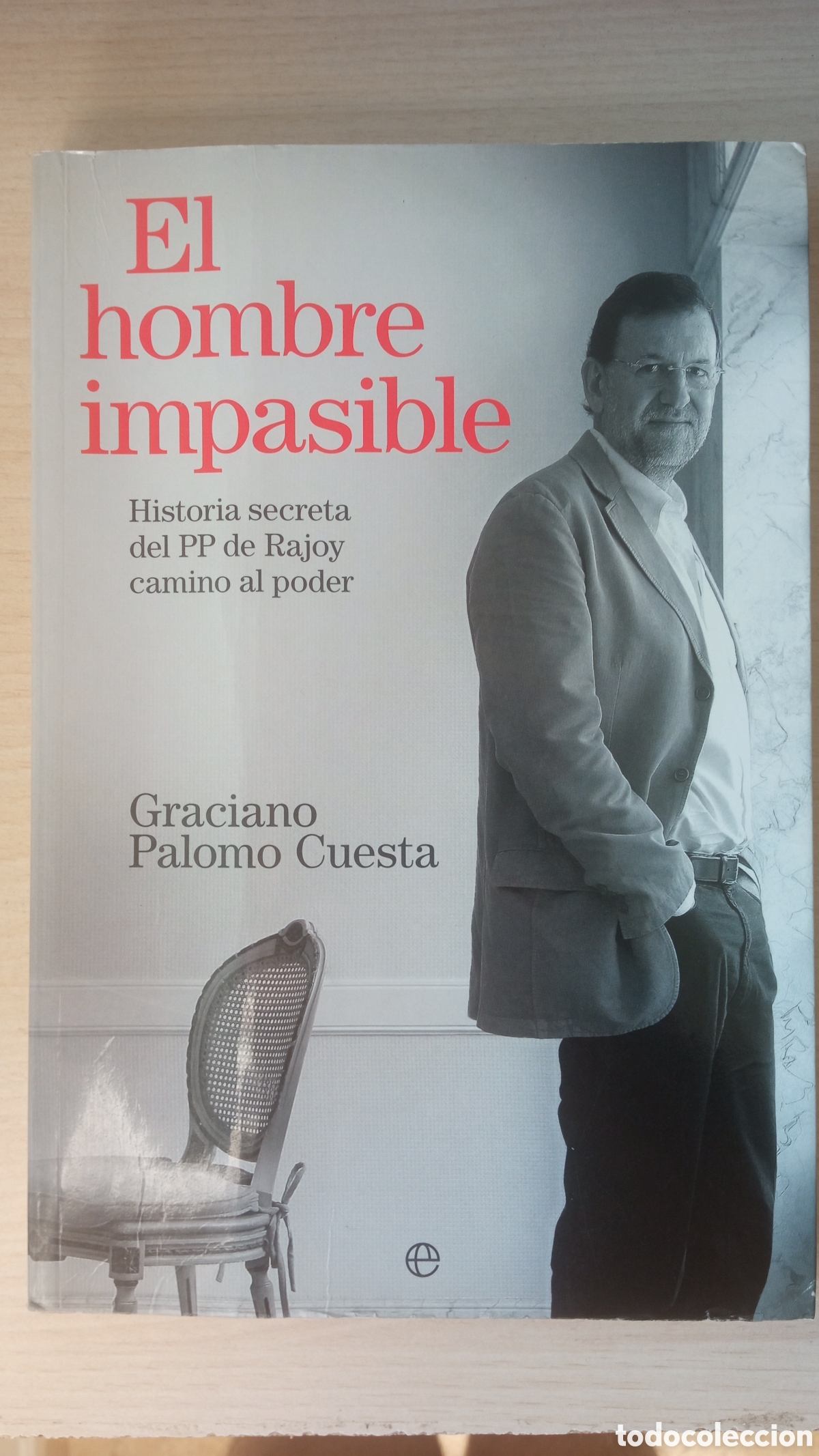 Libros de segunda mano: Mariano Rajoy, &rdquo;El hombre impasible&rdquo;, de Graciano Palomo