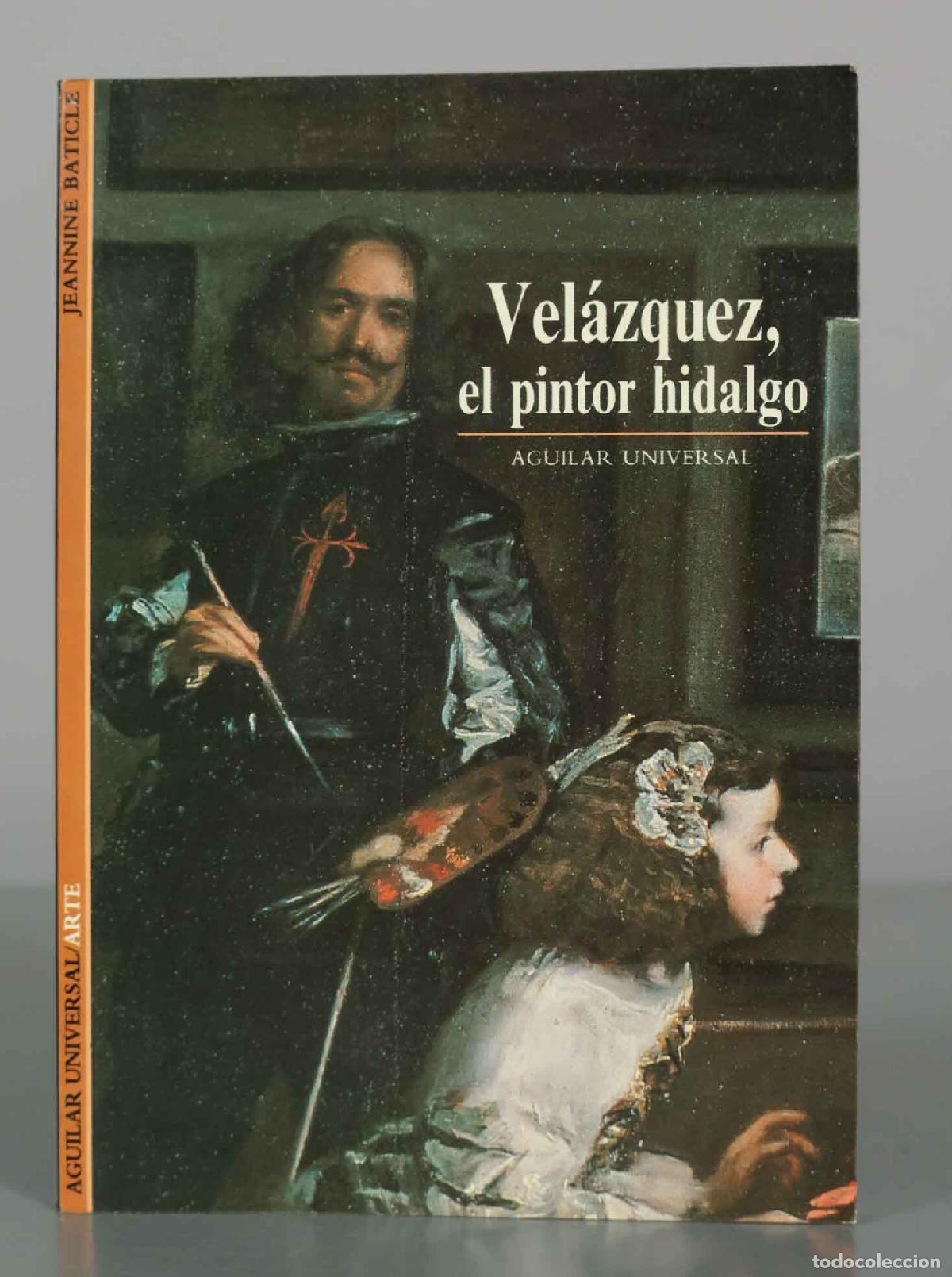 Libros de segunda mano: Vel&aacute;zquez, el pintor hidalgo - Jeannine Baticle - Aguilar Universal