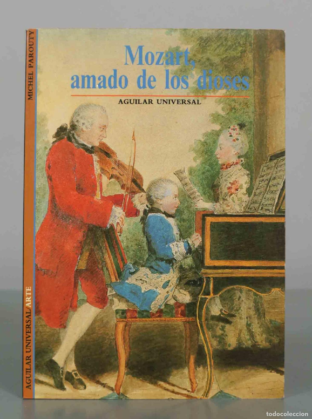 Libros de segunda mano: Mozart, amado de los dioses - Michel Parouty - Editorial Aguilar Universal