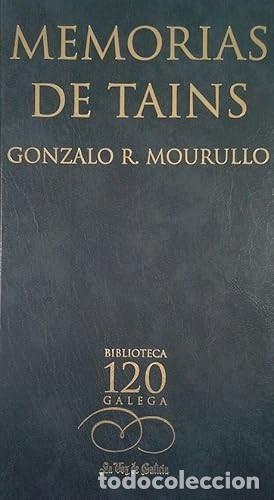 Libros de segunda mano: Memorias de Tains - Rodr&iacute;guez Mourullo, Gonzalo - Edici&oacute;ns Xerais de Galicia - Biblioteca Galega 120