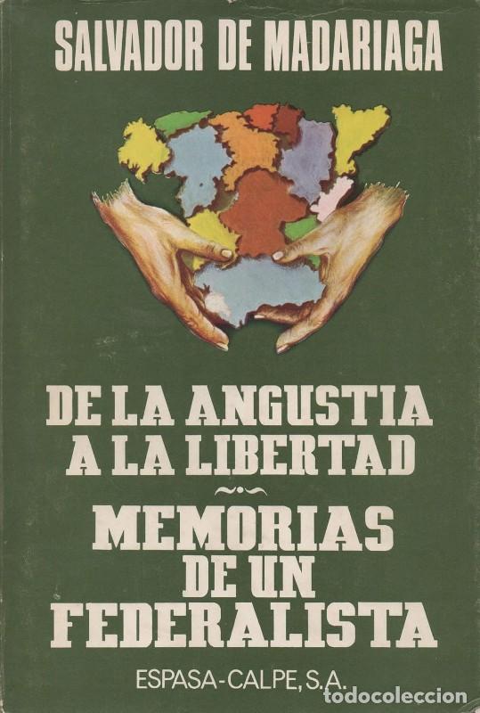 Libros de segunda mano: De la angustia a la libertad. Memorias de un federalista - Salvador de Madariaga - Espasa-calpe