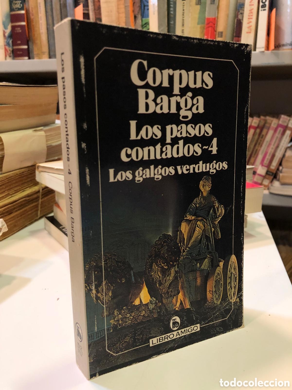 Libri di seconda mano: Los pasos contados, 4. Los galgos verdugos - Corpus Barga