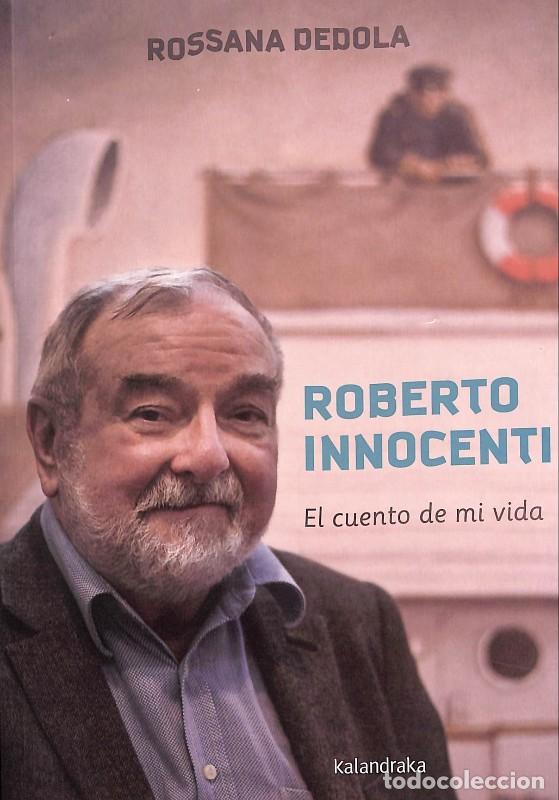 Libros de segunda mano: Roberto Innocenti; El cuento de mi vida - Rossana Dedola - Kalandraka - 2016, 1&ordf; ed. - Barcelona -