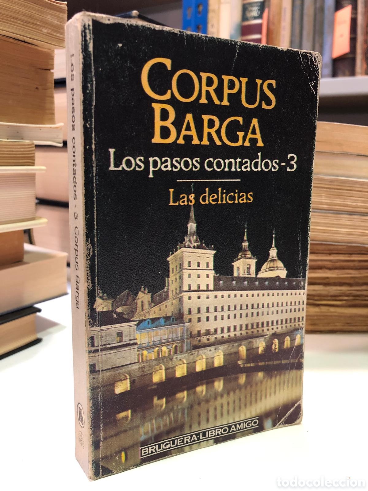 Libri di seconda mano: Los pasos contados, 3. Las delicias - Corpus Barga