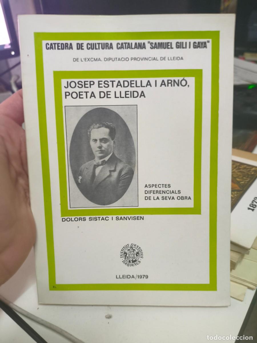 Libros de segunda mano: Sistac i Sanvisen - Josep Estadella i Arn&oacute;, poeta de Lleida - Lleida 1979 - Sistac i Sanvisen, Dolor