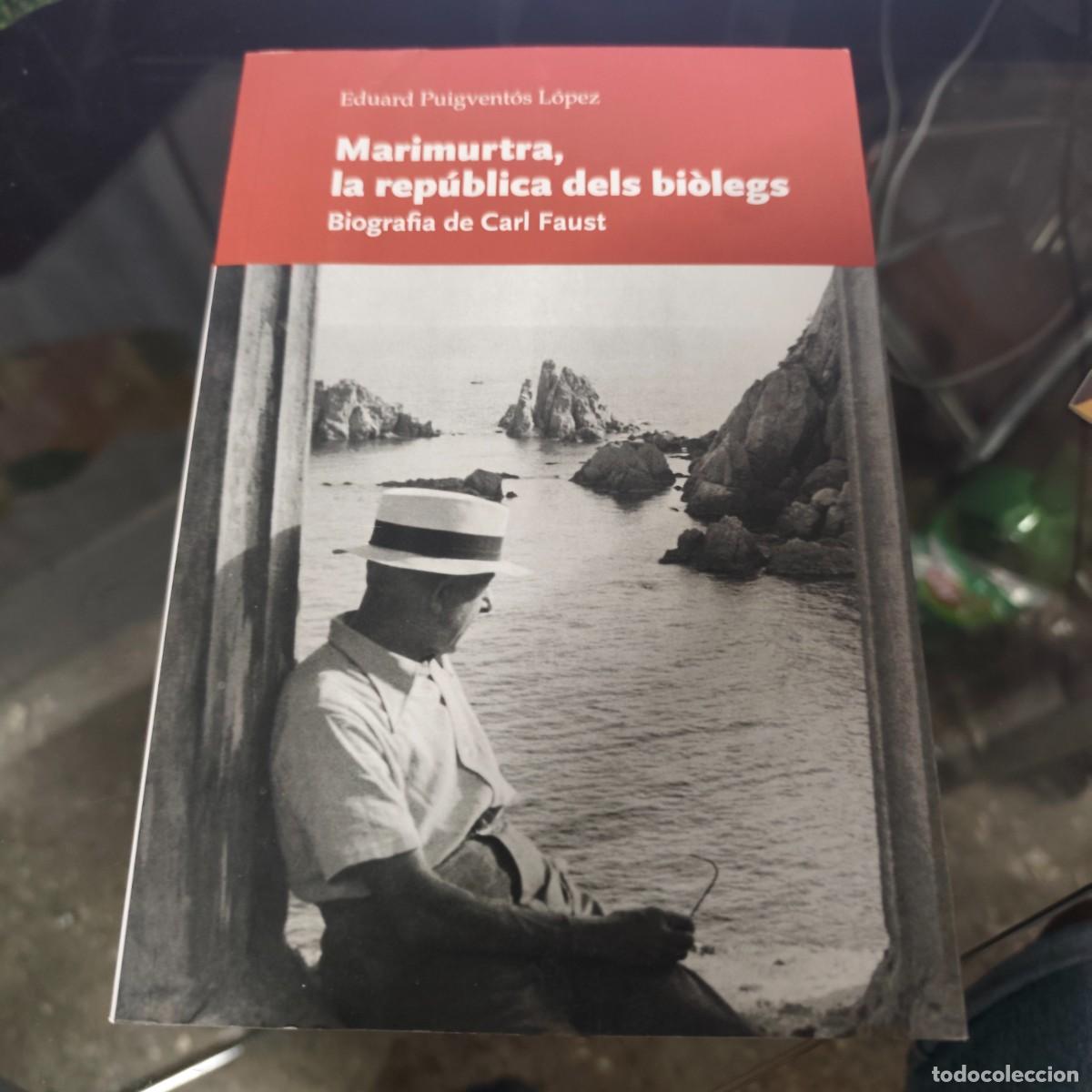 Libros de segunda mano: Marimurtra, la rep&uacute;blica dels bi&ograve;legs. Biografia de Carl Faust - Eduard Puigvent&oacute;s L&oacute;pez