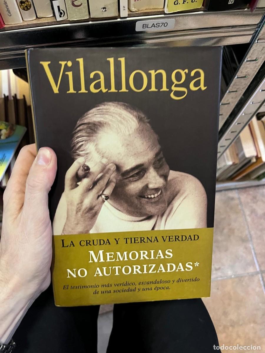 Libros de segunda mano: BLAS70 + Memorias no autorizadas. La cruda y tierna verdad &mdash; Jos&eacute; Luis de Vilallonga &mdash; Plaza & Jan&eacute;s