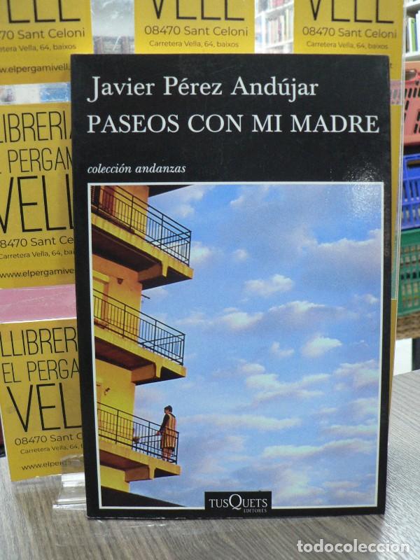 Libros de segunda mano: Paseos con mi madre - P&eacute;rez And&uacute;jar, Javier - Tusquets Editores - Andanzas, 771