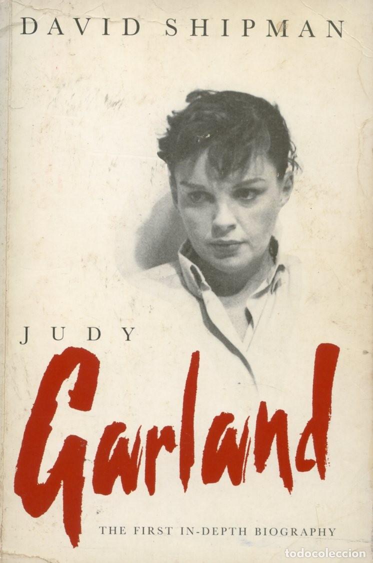 Libros de segunda mano: JUDY GARLAND. GARLAND. THE FIRST IN DEPTH BIOGRAPHY. By David Shipman