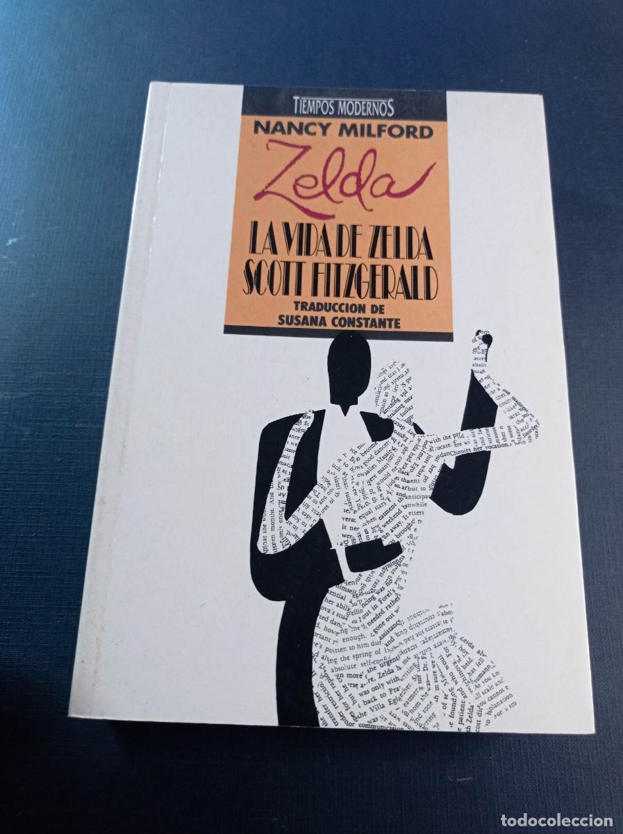 Libros de segunda mano: ZELDA, VIDA DE ZELDA SCOTT FITZGERALD. NANCY MILFORD. TRADUCE SUSANA CONSTANTE. EDICIONES B, 1990. +