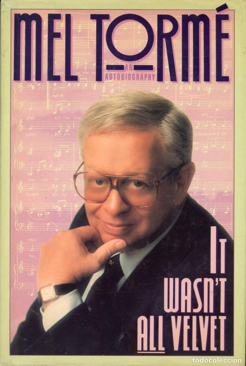 Libros de segunda mano: MEL TORM&Eacute;. IT WASN'T ALL VELVET. AN AUTOBIOGRAPHY.