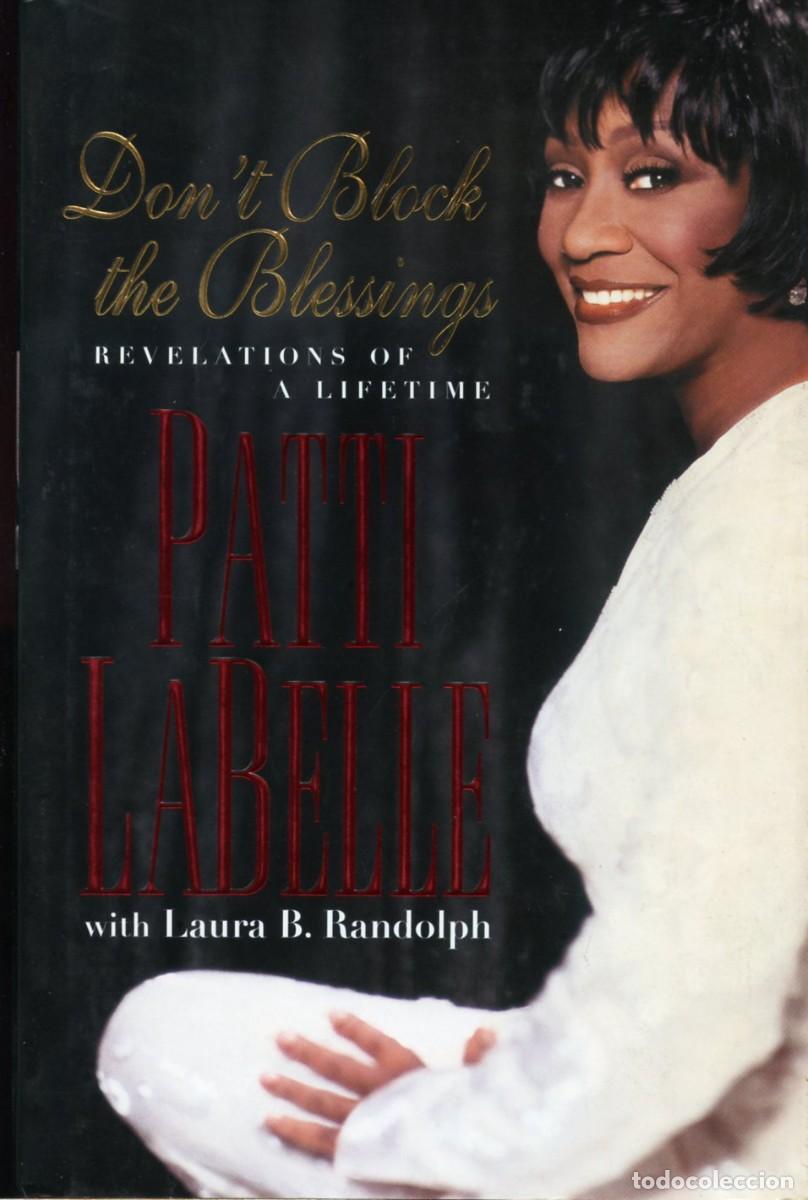 Libros de segunda mano: PATTI LABELLE. DON'T BLOCK THE BLESSINGS. REVELATIONS OF A LIFETIME. With Laura B. Randolph.