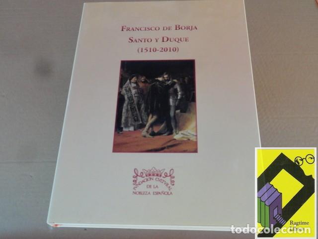 Libros de segunda mano: VARIOS AUTORES: Francisco de Borja. Santo y Duque (1510-2010)