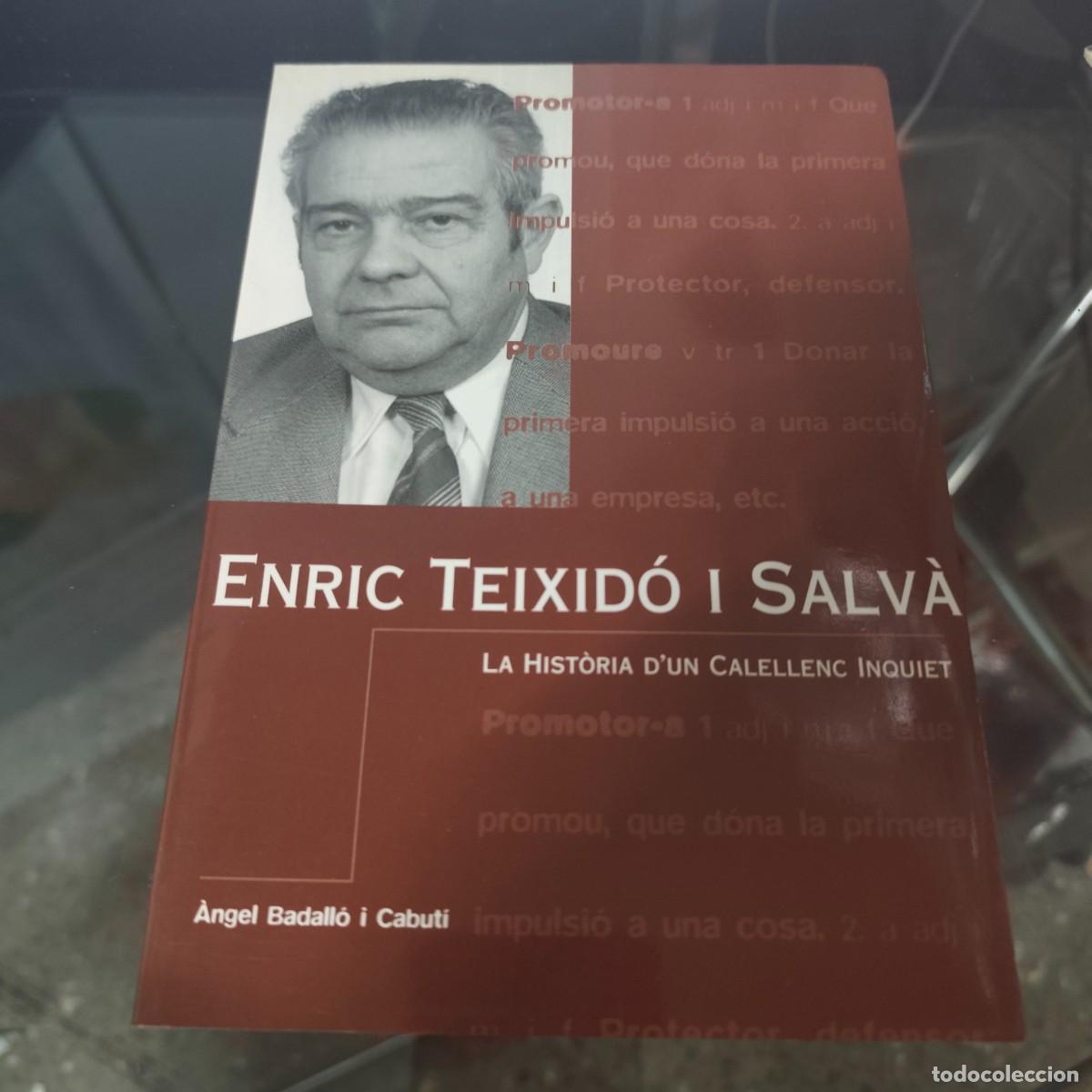 Libros de segunda mano: Enric Teixid&oacute; i Salv&agrave;: la hist&ograve;ria d'un calellenc inquiet
