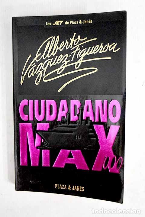 Libros de segunda mano: Ciudadano Max - V&aacute;zquez-Figueroa, Alberto - Plaza & Jan&eacute;s - Los Jet