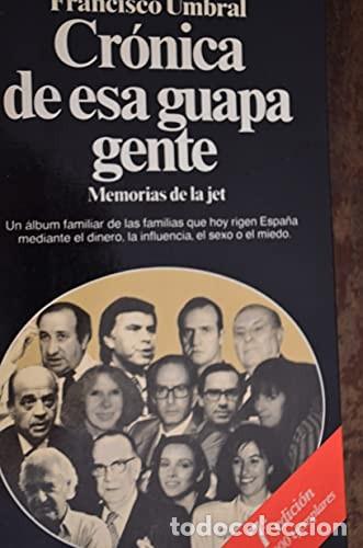Libros de segunda mano: Cr&oacute;nica de Esa Guapa Gente: Memorias de la Jet - Francisco Umbral - Editorial Planeta - Documento, 2