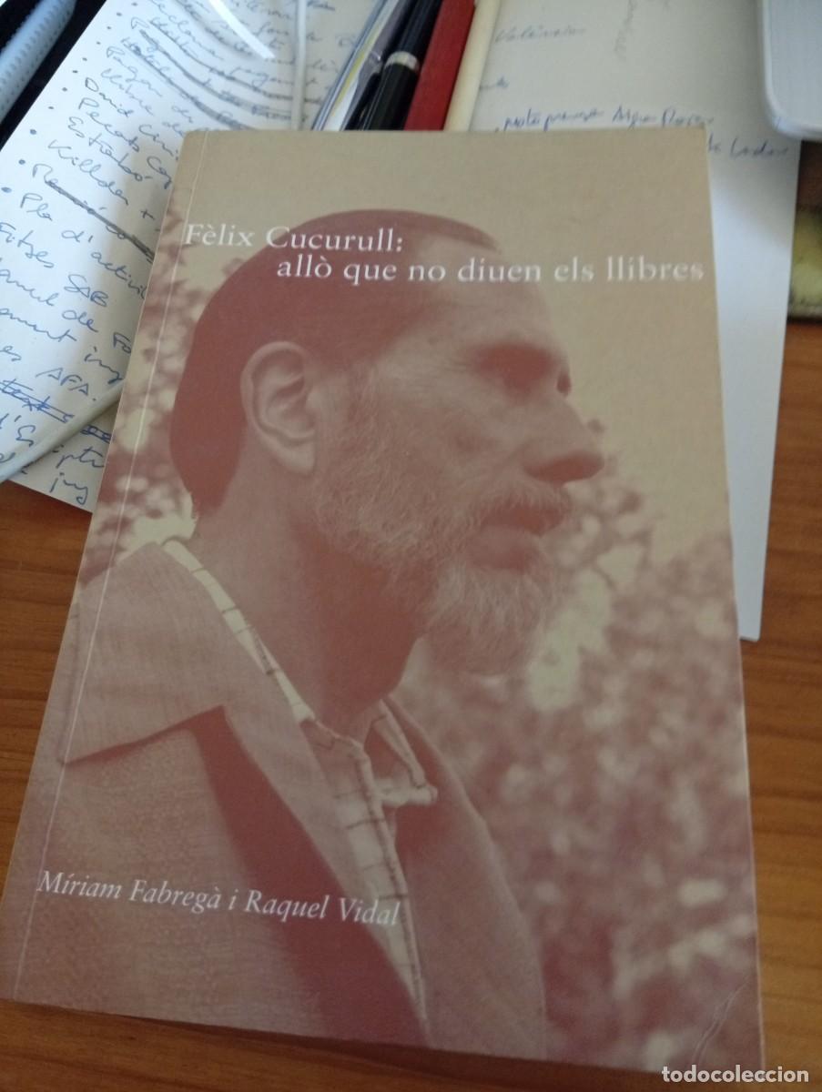 Libros de segunda mano: F&Egrave;LIX CUCURULL: ALL&Ograve; QUE NO DIUEN ELS LLIBRES. 2006