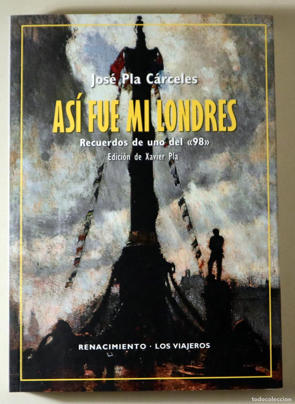 Libri di seconda mano: PLA C&Aacute;RCELES, Jos&eacute; - AS&Iacute; FUE MI LONDRES. Recuerdos de uno del 98 - Sevilla 2021